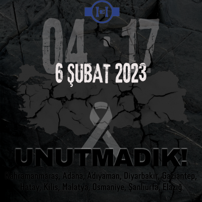 6 Şubat 2023 UNUTMADIK!